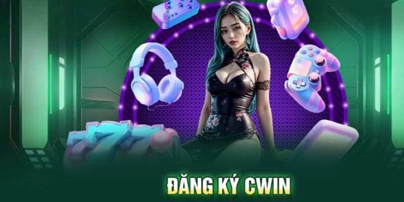 Hướng dẫn Cwin - Các bước đăng ký chi tiết cho người mới tham gia