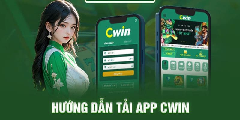 Tải app chi tiết tại hướng dẫn Cwin