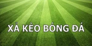 xả kèo bóng đá